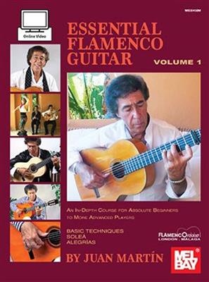 Juan Martin: Essential Flamenco Guitar: Volume 1: Solo pour Guitare