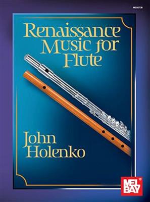 John Holenko: Renaissance Music for Flute: Solo pour Flûte Traversière