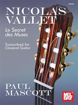 Paul Mascott: Nicolas Vallet: Le Secret des Muses: Solo pour Guitare