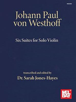 Dr. Sarah Hayes-Jones: Johann Paul von Westhoff Six Suites: Solo pour Violons