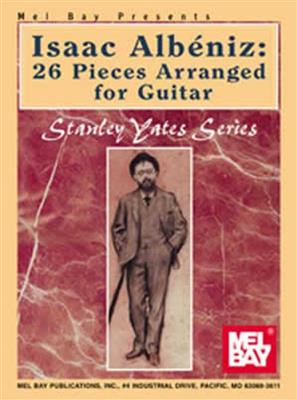 Stanley Yates: Albeniz, Isaac: 26 Pieces Arranged For Guitar: Solo pour Guitare