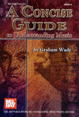 Wade A Concise Guide To Understanding Music