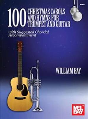 William Bay: 100 Christmas Carols and Hymns: Trompette et Accomp.
