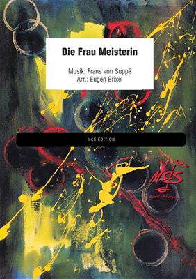 Franz von Suppé: Die Frau Meisterin: (Arr. Brixel): Orchestre d'Harmonie