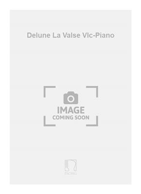 J. Fromont-Delune: Delune La Valse Vlc-Piano: Violoncelle et Accomp.