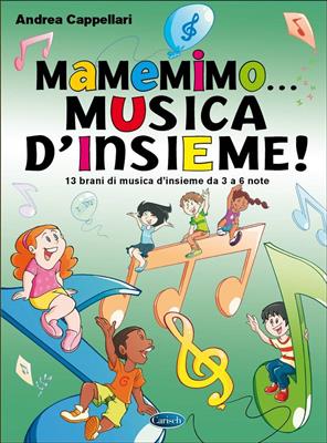 Andrea Cappellari: MaMeMiMo… Musica d'insieme!: Chœur d'Enfants