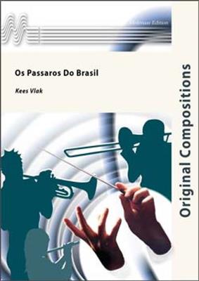 Kees Vlak: Os Passaros Do Brasil: Orchestre d'Harmonie