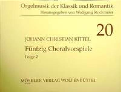 Johann Christian Kittel: 50 Choralvorspiele Band 2: Orgue