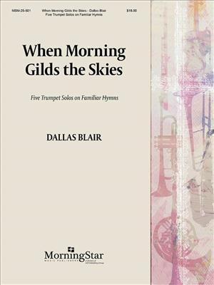 When Morning Gilds the Skies: (Arr. Dallas Blair): Trompette et Accomp.