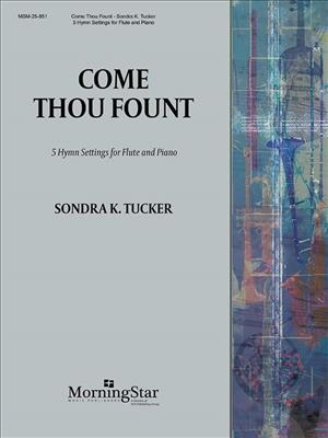 Sondra K. Tucker: Come Thou Fount: Flûte Traversière et Accomp.