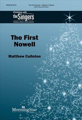 Matthew Culloton: The First Nowell: Chœur Mixte et Piano/Orgue