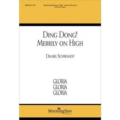 Daniel E. Schwandt: Ding Dong! Merrily on High: Chœur Mixte et Piano/Orgue