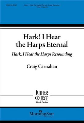 Craig Carnahan: Hark! I Hear the Harps Eternal: Voix Hautes A Cappella