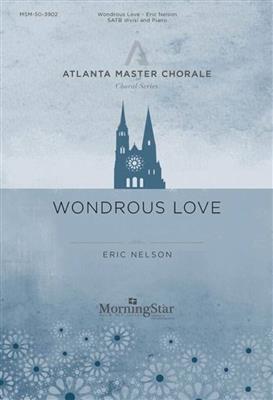 Eric Nelson: Wondrous Love: Chœur Mixte et Piano/Orgue