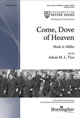 Mark A. Miller: Come, Dove of Heaven: Chœur Mixte et Piano/Orgue