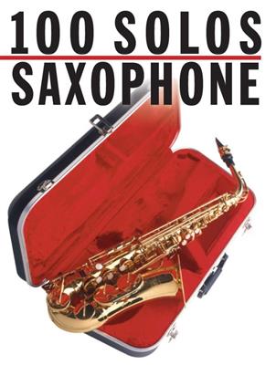 100 Solos: Saxophone: (Arr. Robin de Smet): Saxophone