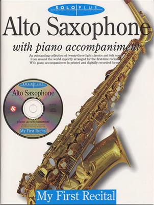 Solo Plus: My First Recital For Alto Saxophone: Saxophone Alto et Accomp.
