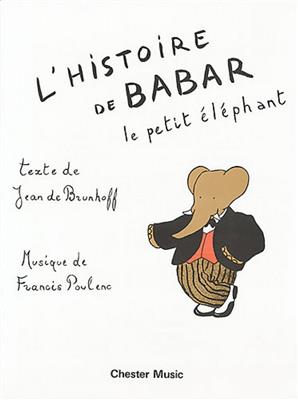 Francis Poulenc: L'Histoire De Babar: Chant et Piano