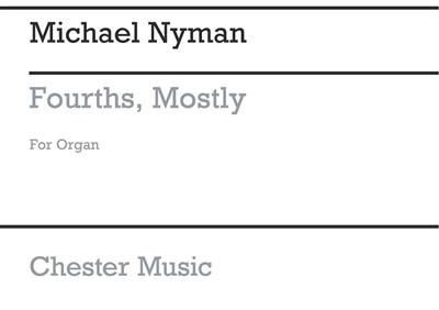 Michael Nyman: Fourths Mostly For Organ Solo: Orgue