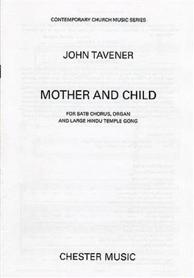 John Tavener: Mother And Child: Chœur Mixte et Accomp.