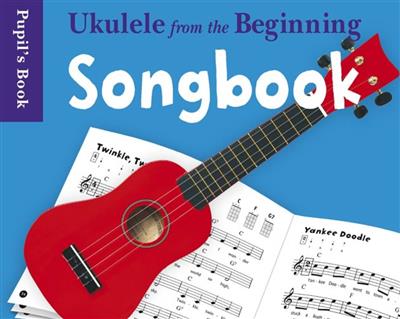 Ukulele From The Beginning Songbook: Solo pour Ukulélé