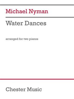 Michael Nyman: Water Dances (Version for 2 Pianos): Piano Quatre Mains