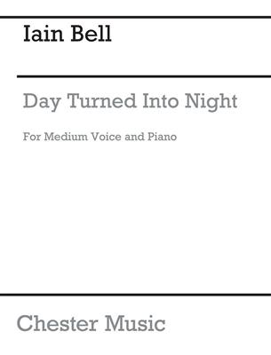 Iain Bell: Day Turned Into Night: Chant et Piano