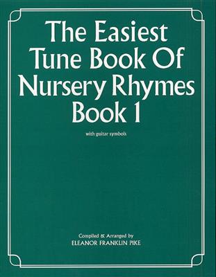 Eleanor Franklin Pike: The Easiest Tune Book Of Nursery Rhymes Book 1: Solo de Piano