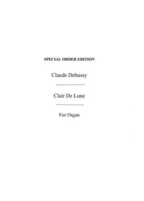 Claude Debussy: Clair De Lune: (Arr. Harry Dexter): Orgue