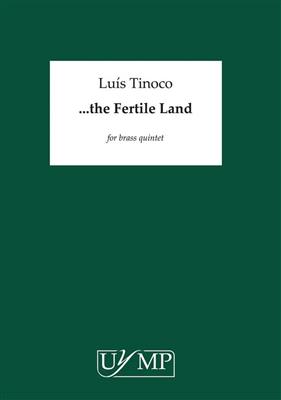 Luís Tinoco: The Fertile Land: Ensemble de Cuivres