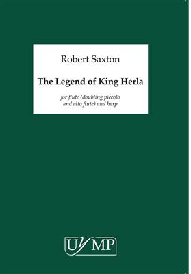 Robert Saxton: The Legend Of King Herla: Flûte Traversière et Accomp.