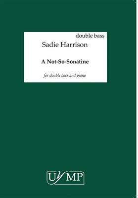 Sadie Harrison: A Not-So-Sonatine: Contrebasse et Accomp.