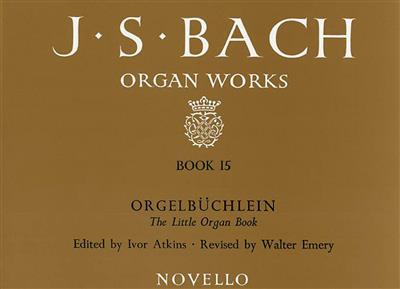 Johann Sebastian Bach: Organ Works Book 15 Orgelbuchlein: Orgue