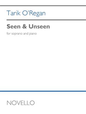 Tarik O'Regan: Seen & Unseen: Chant et Piano