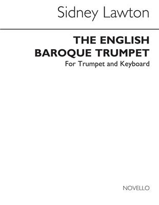 Sidney Lawton: The English Baroque Trumpet (Arr. Sidney Lawton): Trompette et Accomp.