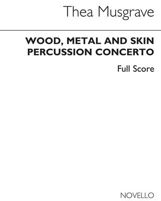 Thea Musgrave: Wood Metal And Skin: Percussion (Ensemble)