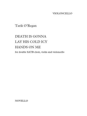 Tarik O'Regan: Death Is Gonna Lay His Cold Icy Hands On Me: Duo pour Cordes Mixte