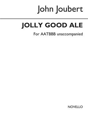 John Joubert: Jolly Good Ale, Op.117: Voix Basses et Accomp.