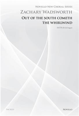 Zachary Wadsworth: Out Of The South Cometh The Whirlwind: Chœur Mixte et Piano/Orgue