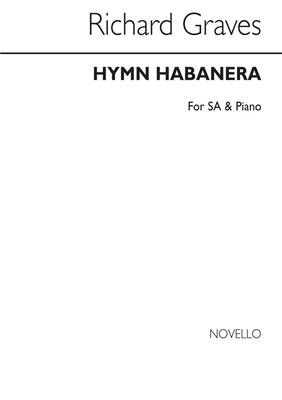 Richard Graves: Hymn Habanera (2-Part): Voix Hautes et Piano/Orgue