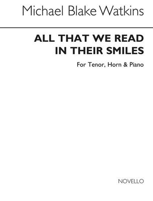Michael Blake Watkins: All That We Read In Their Smiles: Cor Français et Accomp.