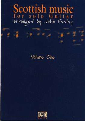 Scottish Music For Solo Guitar Vol. 1: (Arr. John Feeley): Solo pour Guitare