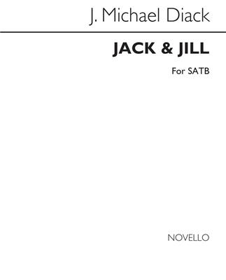 J. Michael Diack: Jack and Jill: Chœur Mixte et Piano/Orgue