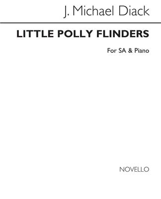 J. Michael Diack: Little Polly Flinders: Voix Hautes et Piano/Orgue
