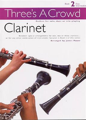 Three's A Crowd: Book 2 Clarinet: Solo pour Clarinette