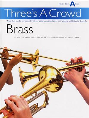 James Power: Three's A Crowd Brass Junior Book A Easy: Ensemble de Cuivres