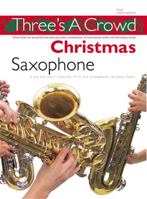 James Power: Three's A Crowd: Christmas Saxophone: Saxophones (Ensemble)