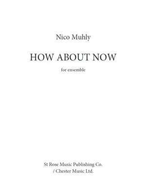 Nico Muhly: How About Now: Ensemble de Chambre