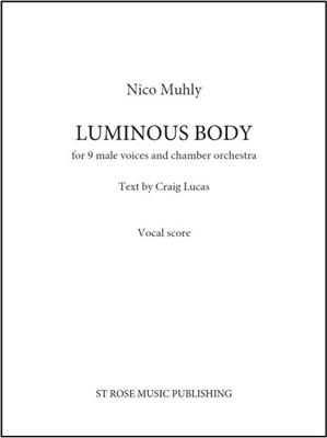 Nico Muhly: Luminous Body: Orchestre et Voix