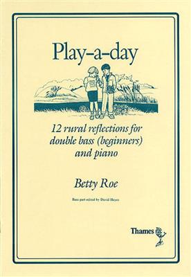 Betty Roe: Play-A-Day: Contrebasse et Accomp.